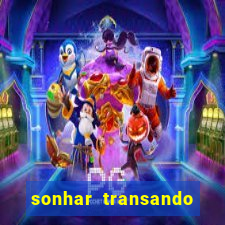 sonhar transando jogo do bicho